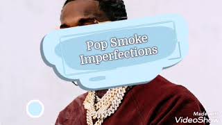Pop Smoke - Imperfections  (lyrics video)