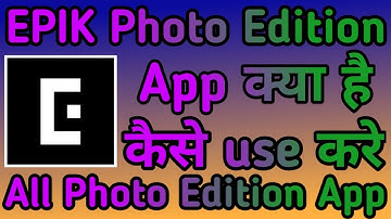 EPIK Photo Edition App kaise use kare || How to use EPIK Photo Edition App || EPIK Photo Edition App