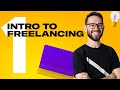 Intro To Freelancing 1/3: How to get started, find first client & build a portfolio