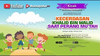Kisah Kecerdasan Khalid bin Walid Saat Perang Mu’tah - Ustadz M Abduh Tuasikal