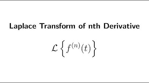 How to Find Laplace Transform of Higher Derivatives