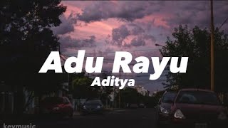 Adu Rayu - Aditya (Lirik lagu)