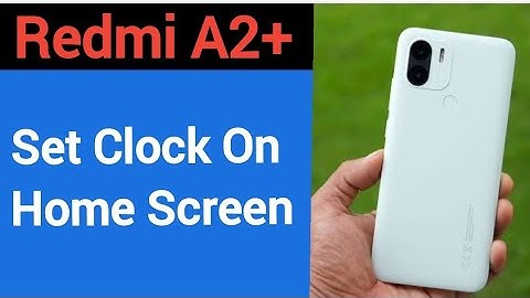 How to set clock on home screen, Redmi A2+ time set kaise karen