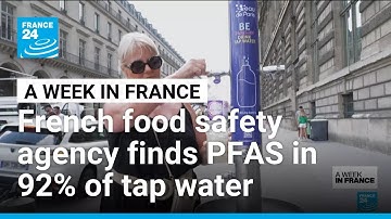French food safety agency finds forever chemicals in more than 90% of tap water • FRANCE 24