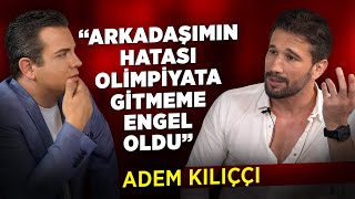 Arkadaşımın Hatası Yüzünden Olimpiyata Gidemedim Adem Kılıççı Haber Bahane 