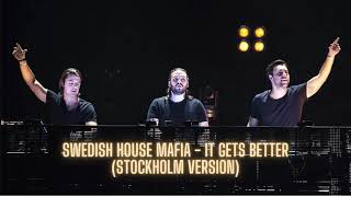 Swedish House Mafia - It Gets Better (Stockholm Version)