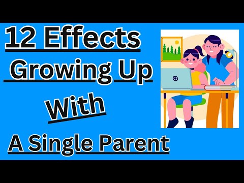 12 Effects of Growing Up With a Single Parent💕