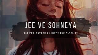 Jee Ve Sohneya [Slowed Reverb] - Nooran Sisters | Shahrukh Khan & Anushka Sharma | Infamous Playlist