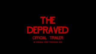 The Depraved - Official Trailer 