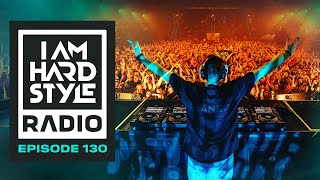 I Am Hardstyle Radio Episode 130 By Brennan Heart