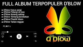 Full Album Terpopuler D'blow Nostalgia Playlist music reggae