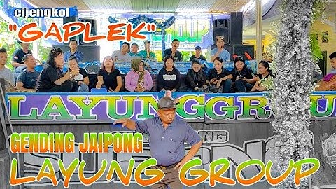 GAPLEK ~ GENDING JAIPONG LAYUNG GROUP || cijengkol