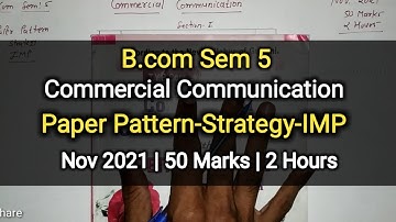 Commercial Communication | Paper Pattetn-Strategy-IMP | B.com Sem 5 |Nov 2021