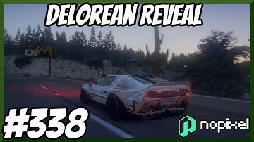 The Delorean Is Finally Here - NoPixel 3.0 Highlights #338 - Best Of GTA 5 RP