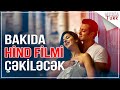 Bakıda hind filmi çəkiləcək- Media Turk TV