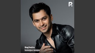Sog'indim - Vohidjon Isoqov