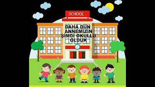 Daha Dün Annemizin Kollarında Yaşarken Şimdi Okullu Olduk Yaşasın Okulumuz Çocuk Şarkıları Tekerleme