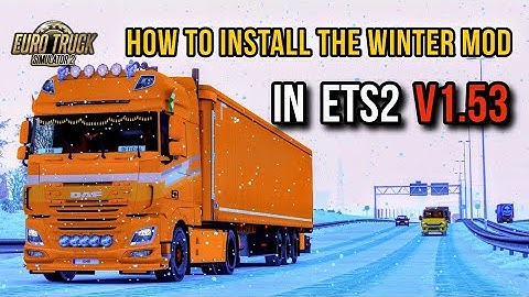 HOW TO INSTALL THE WINTER MOD in EURO TRUCK SIMULATOR 2 ( FULL GUIDE ) | ETS2 1.53
