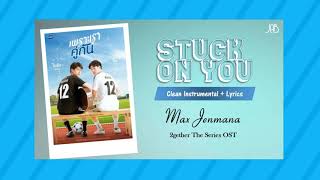 Stuck on You (Clean Instrumental with Lyrics) - Max Jenmana (2gether The Series OST)