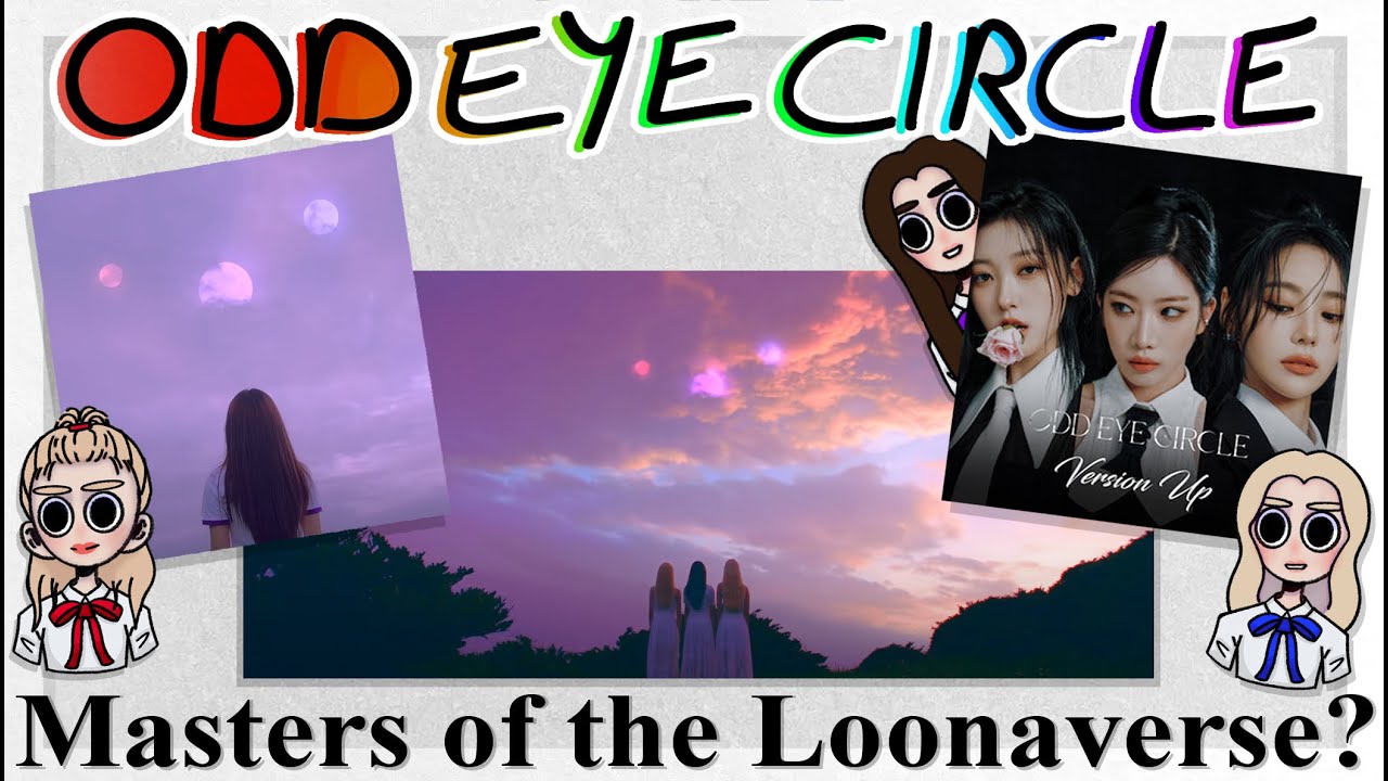 The ABCs of Loona Part 4 / Odd Eye Circle Masters of the Loonaverse ? / OEC explained  / Analysis