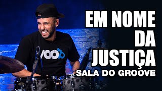 Em Nome Da Justiça - Sala Do Groove - JHON LIRA no BlahTera