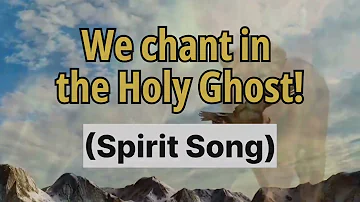 We Chant in the Holy Ghost ah ah - Apostle Michael Orokpo Version by Myra