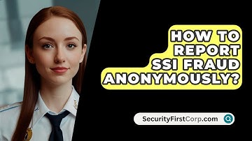 How To Report SSI Fraud Anonymously? - SecurityFirstCorp.com