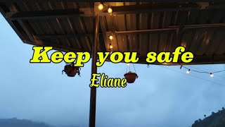 Keep you safe - Eliane /Lyrics
