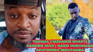 THOMAS CHIZHANJE ROASTS PASSION JAVA | HANZI PROPHET AKUTOPERA SEKUTAMBA Wealth