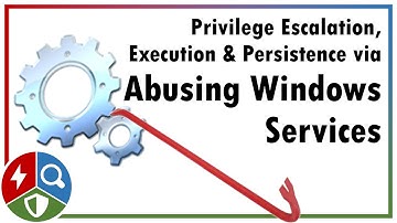 Abusing Windows Services (Execution, Persistence & Privilege Escalation)