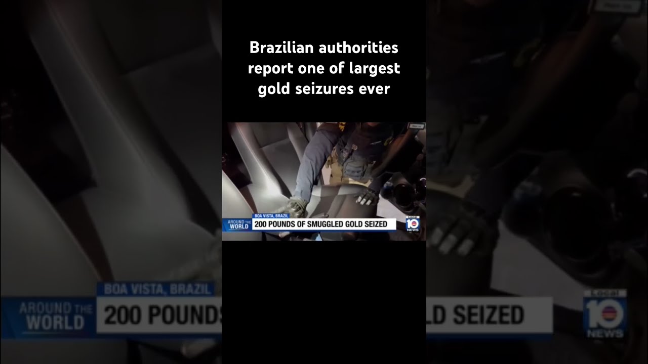 Brazilian Authorities Report One Of Largest Gold Seizures Ever