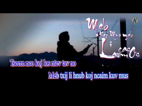 Meb - KARAOKE || Meb Koj Mus Nyob Li Cas Lawm Os || suab nkauj karaoke || Ntxuam ' tt