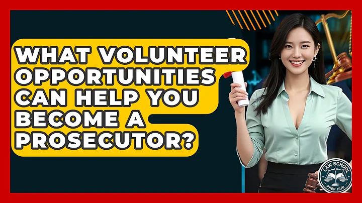 What Volunteer Opportunities Can Help You Become A Prosecutor? - Law School Prep Hub