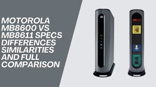 Motorola MB8600 vs MB8611 Specs, Differences, Similarities, and full Comparison