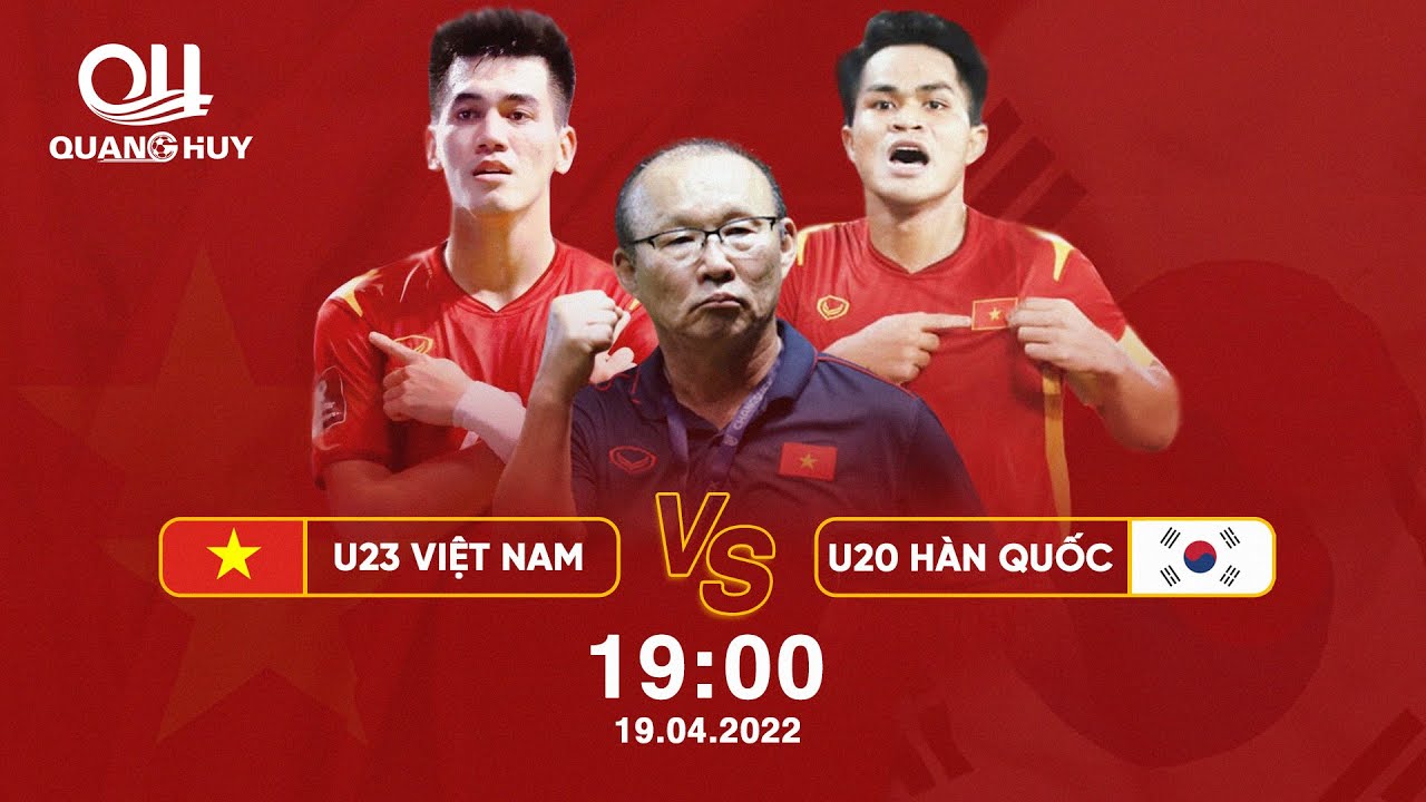 🔴 Trực tiếp | U23 Việt Nam – U20 Hàn Quốc | Giao hữu quốc tế trước thềm SEA Games 31 | BLV Quang Huy