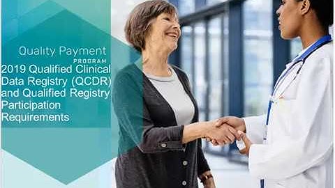 2019 Qualified Clinical Data Registry (QCDR) and Qualified Registry Participation Requirements