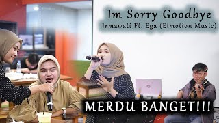 KRISDAYANTI - IM SORRY GOODBYE (COVER IRMA FT. EGA) ELMOTION MUSIC