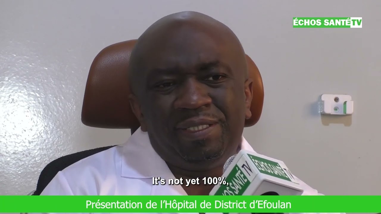Présentation de l'Hôpital de District d'Efoulan.