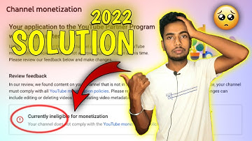 Currently Ineligible For Monetization New Rules 2022 || Monetization Rejected || Solved Live Proof !