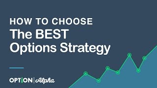 How to Choose the BEST Options Strategy  Options Trading Strategies