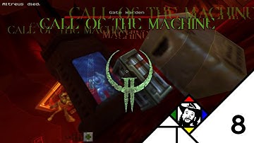 Quake II: Call of the Machine - Episode 8: Gate