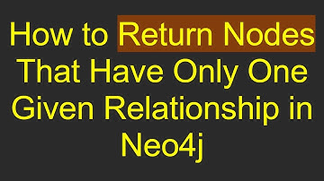 How to Return Nodes That Have Only One Given Relationship in Neo4j