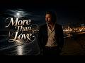 🎵 More Than Love - Beautiful Emotional Love Song &amp; Romantic Ballad