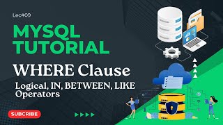 WHERE Clause in MySQL | IN, BETWEEN, LIKE, LOGICAL  Operators | Database System 09 | codetrix