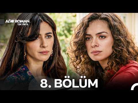 Ağır Roman Yeni Dünya 8. Bölüm - Bir Bedeli Olmalıydı...