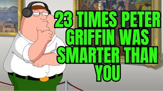 23 Times Peter Griffin Was Smarter Than You by Next of Ken 4,100 views 1 month ago 11 minutes, 42 seconds