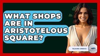 What Shops Are In Aristotelous Square? - Talking Greece