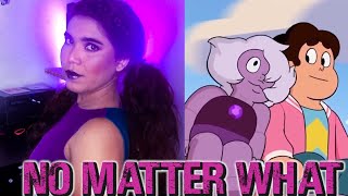 Steven Universe The Movie - No Matter What (COVER ESPAÑOL LATINO)