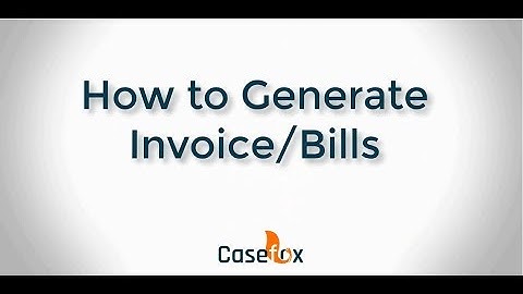 How to Generate Invoice/Bills - CaseFox | Legal Billing Software