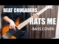 RATS ME / BEAT CRUSADERS 【Bass cover】